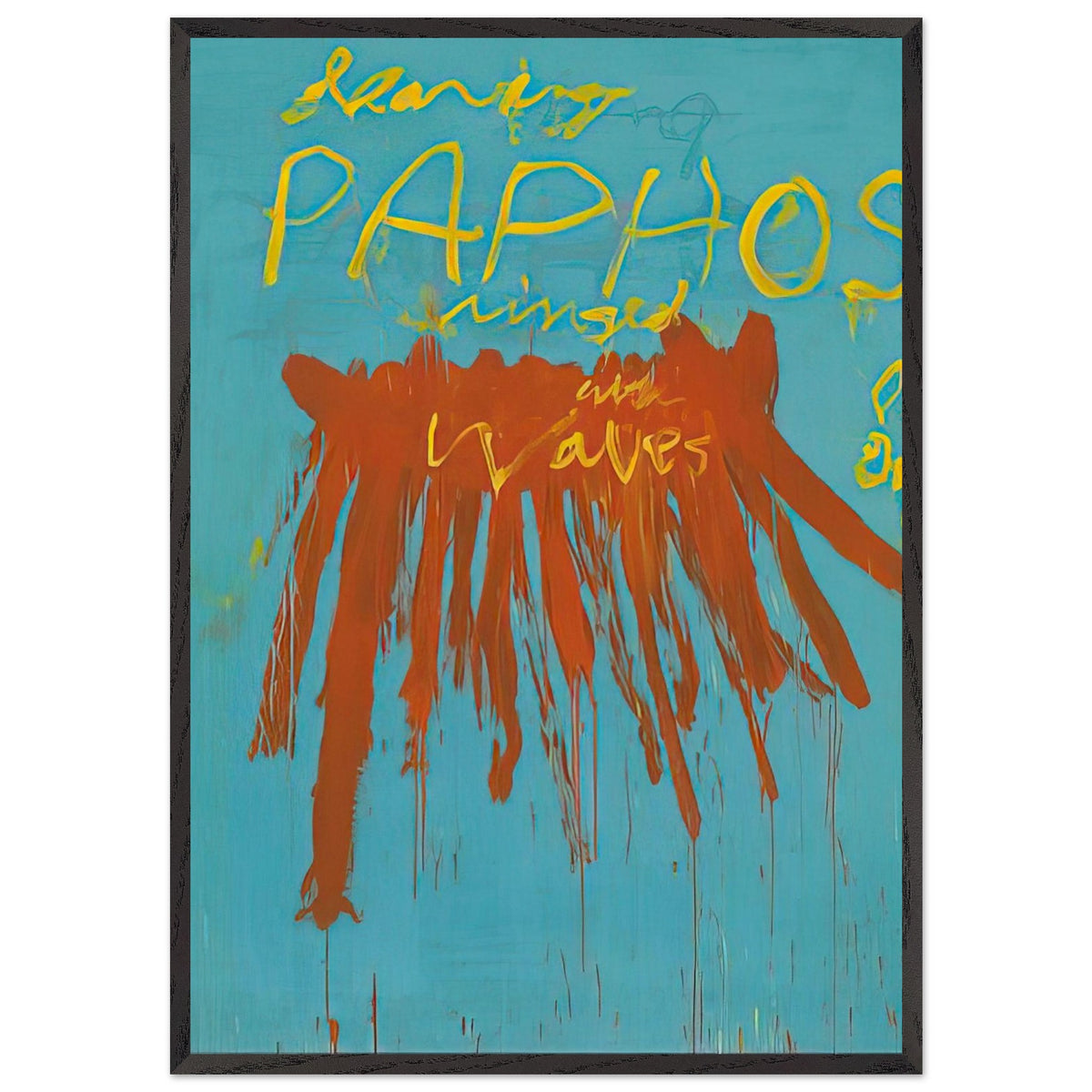Leaving Paphos Ringed with Waves (IV) by Cy Twombly, framed art print, 27x35 cm / 11x14″, White frame; a turquoise background with bold orange-red brushstrokes and expressive yellow