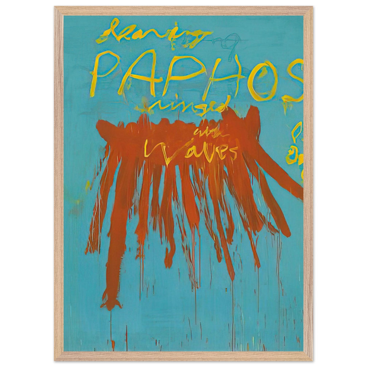 Leaving Paphos Ringed with Waves (IV) by Cy Twombly, framed art print, 27x35 cm / 11x14″, Wood frame; a turquoise background with bold orange-red brushstrokes and expressive yellow